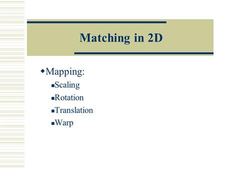 Mapping: Scaling Rotation Translation Warp