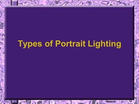 Types of Portrait Lighting