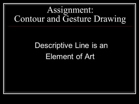 Assignment: Contour and Gesture Drawing