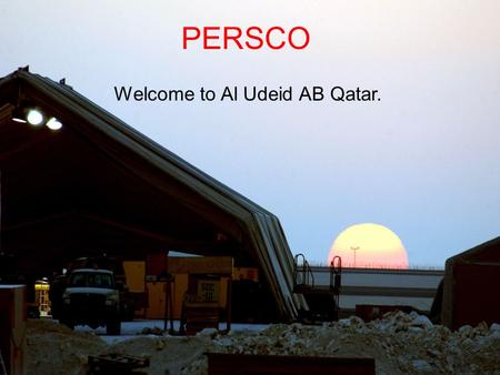 Welcome to Al Udeid AB Qatar.