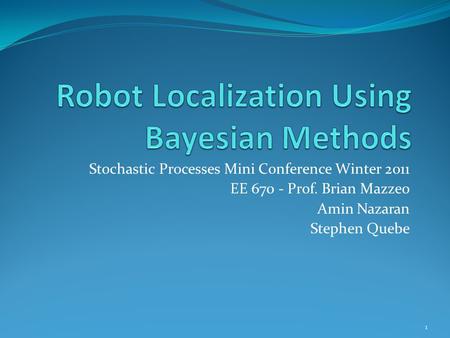 Robot Localization Using Bayesian Methods