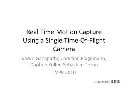 Real Time Motion Capture Using a Single Time-Of-Flight Camera