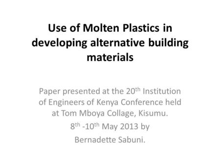 Use of Molten Plastics in developing alternative building materials