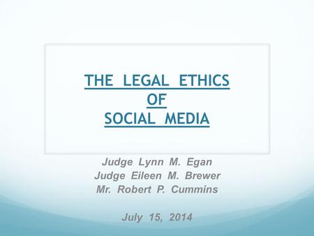 THE LEGAL ETHICS OF SOCIAL MEDIA
