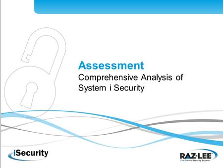 1 Assessment Comprehensive Analysis of System i Security.