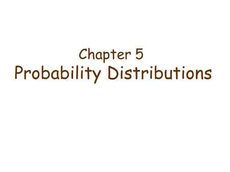 Chapter 5 Probability Distributions. E.g., X is the number of heads obtained in 3 tosses of a coin. [X=0] = {TTT} [X=1] = {HTT, THT, TTH} [X=2] = {HHT,
