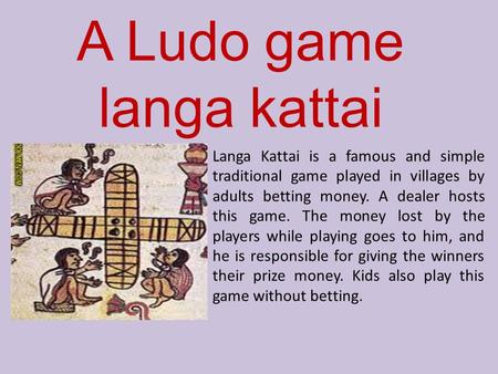 A Ludo game langa kattai