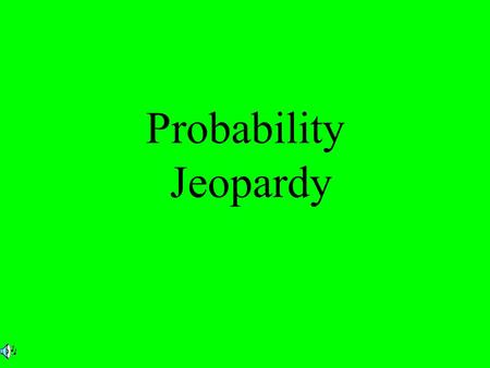 Probability Jeopardy $2 $5 $10 $20 $1 $2 $5 $10 $20 $1 $2 $5 $10 $20 $1 $2 $5 $10 $20 $1 $2 $5 $10 $20 $1 Spinners Dice Marbles Coins Ratios, Decimals,