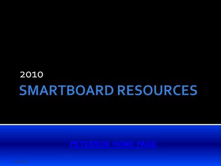 4/17/2009 SMARTBOARD RESOURCES 2010 PETERSON HOME PAGE.
