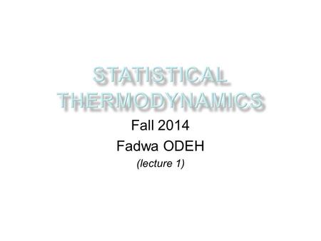 Fall 2014 Fadwa ODEH (lecture 1). Probability & Statistics.