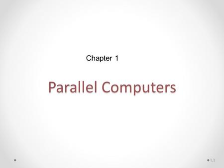 Chapter 1 Parallel Computers.