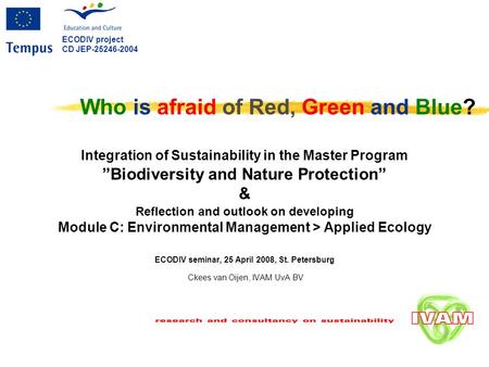 Integration of Sustainability in the Master Program ”Biodiversity and Nature Protection” & Reflection and outlook on developing Module C: Environmental.