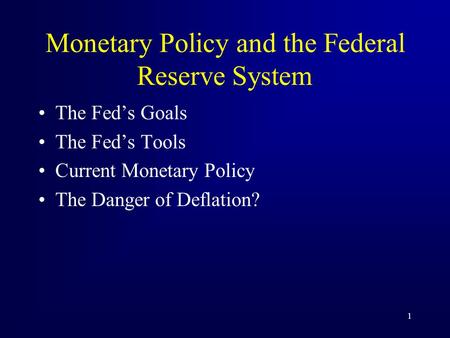 Monetary Policy and the Federal Reserve System