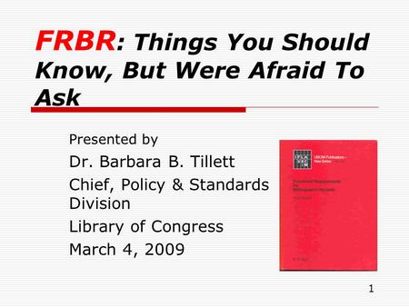 FRBR: Things You Should Know, But Were Afraid To Ask