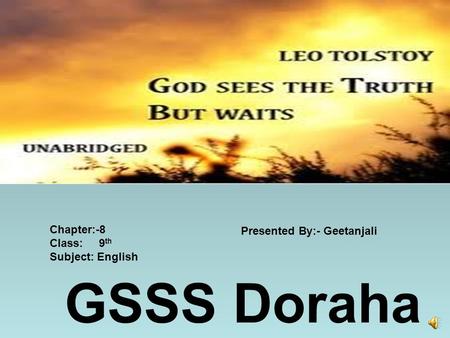 Presented By:- Geetanjali Chapter:-8 Class: 9 th Subject: English GSSS Doraha.