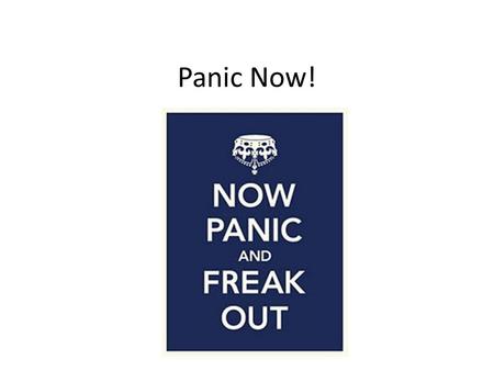 Panic Now!.