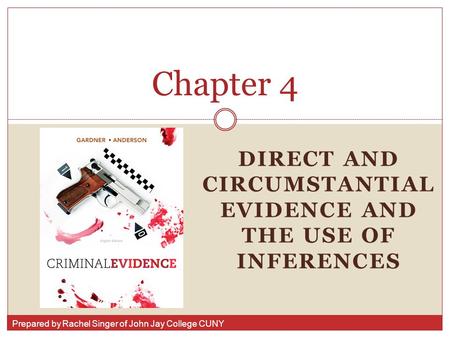 Direct and Circumstantial Evidence and the Use of Inferences