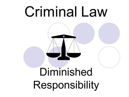 Criminal Law Diminished Responsibility