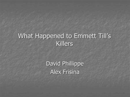 What Happened to Emmett Till’s Killers