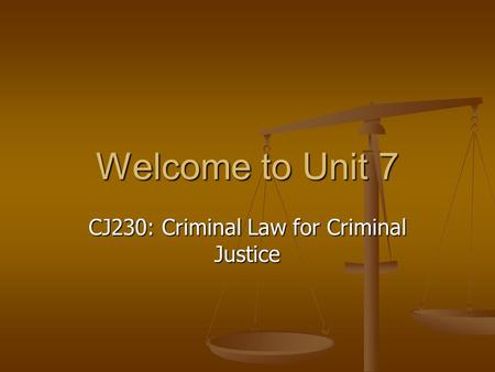 CJ230: Criminal Law for Criminal Justice
