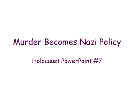 Murder Becomes Nazi Policy