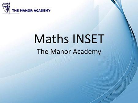 Maths INSET The Manor Academy. Maths Resources Assessment – Skills tests. – Tarsia murder mystery. Y11 revision – GCSE packs. Mathematical Literacy –