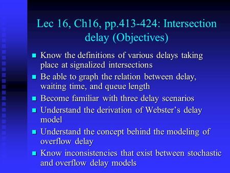 Lec 16, Ch16, pp : Intersection delay (Objectives)