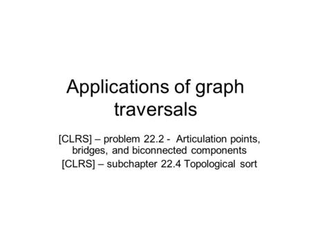 Applications of graph traversals