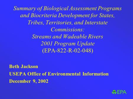Summary of Biological Assessment Programs and Biocriteria Development for States, Tribes, Territories, and Interstate Commissions: Streams and Wadeable.