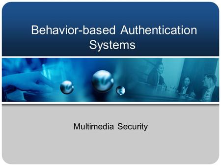 Behavior-based Authentication Systems