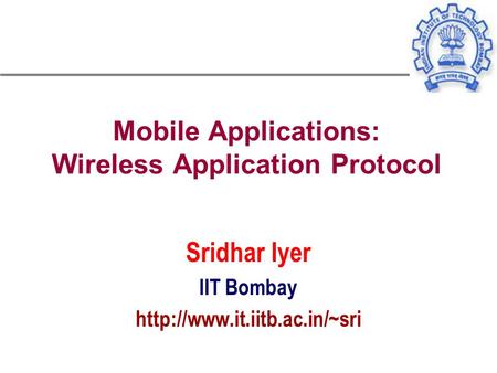 Mobile Applications: Wireless Application Protocol