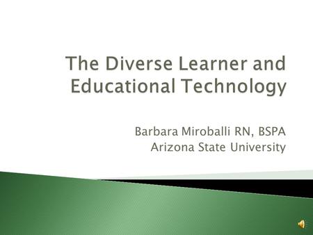 Barbara Miroballi RN, BSPA Arizona State University.