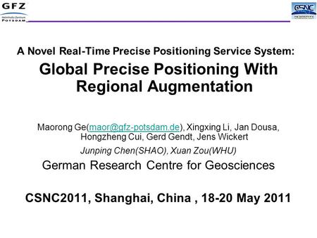 A Novel Real-Time Precise Positioning Service System: Global Precise Positioning With Regional Augmentation Maorong Xingxing Li,