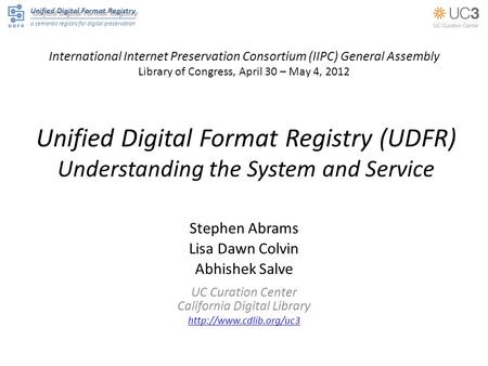 Unified Digital Format Registry a semantic registry for digital preservation Unified Digital Format Registry (UDFR) Understanding the System and Service.