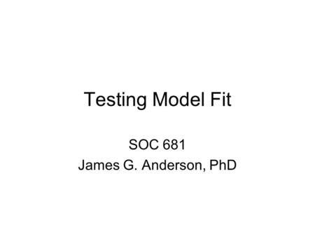 SOC 681 James G. Anderson, PhD