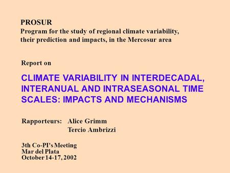 PROSUR Program for the study of regional climate variability, their prediction and impacts, in the Mercosur area Report on CLIMATE VARIABILITY IN INTERDECADAL,