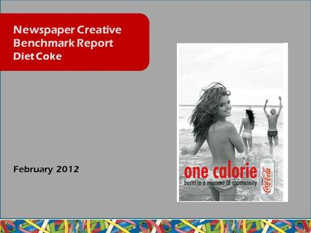 February 2012 Newspaper Creative Benchmark Report Diet Coke.