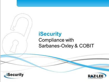 ISecurity Compliance with Sarbanes-Oxley & COBIT.