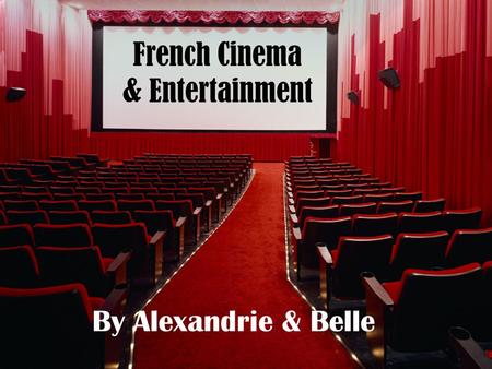 French Cinema & Entertainment By Alexandrie & Belle.