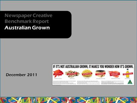 December 2011 Newspaper Creative Benchmark Report Australian Grown.