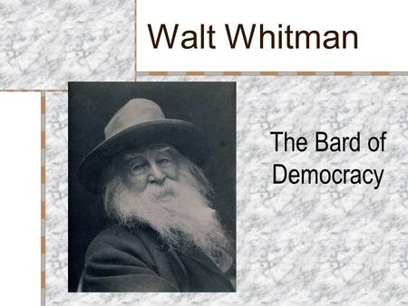 Walt Whitman The Bard of Democracy.