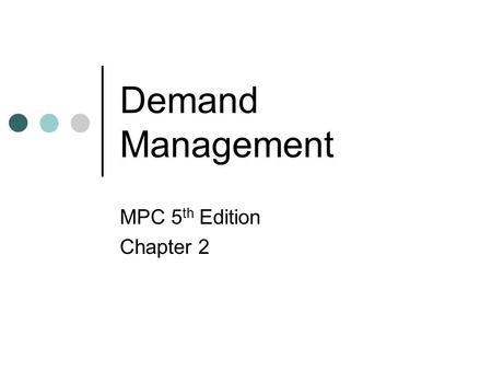Demand Management MPC 5th Edition Chapter 2.