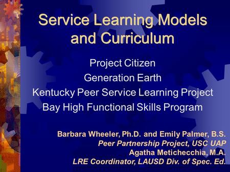 Service Learning Models and Curriculum Project Citizen Generation Earth Kentucky Peer Service Learning Project Bay High Functional Skills Program Barbara.