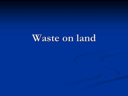 Waste on land. Environment Conservation Act 73 of 1989 Repealed by NEM: Waste Act Repealed by NEM: Waste Act Separate Act required for comprehensive management.