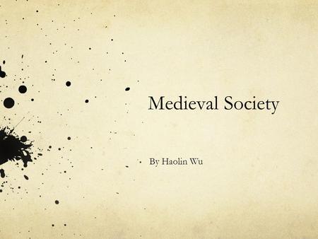 Medieval Society By Haolin Wu. The Three Courts In Medieval times there were three courts. These were: The Village Courts: These courts dealt with minor.