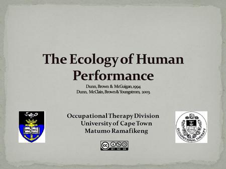 Occupational Therapy Division University of Cape Town Matumo Ramafikeng.