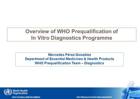 Overview of WHO Prequalification of In Vitro Diagnostics Programme
