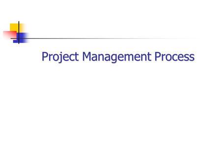 Project Management Process. Project Complexity means that: a team of people are needed to supply expertise the work needs to be broken into manageable.