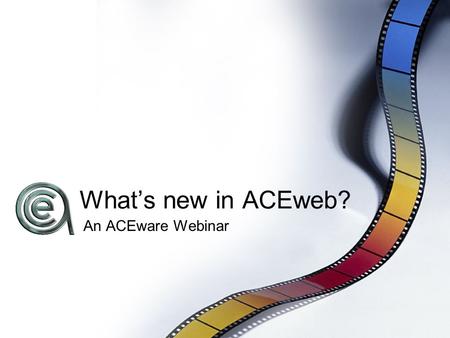 What’s new in ACEweb? An ACEware Webinar. On the docket today... Appearance Welcome Page New Course tag Alternate Interfaces Student Interaction Event.