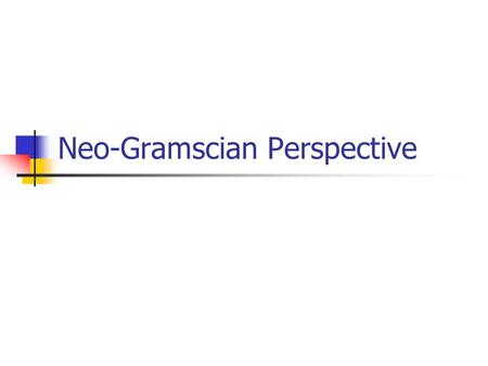 Neo-Gramscian Perspective